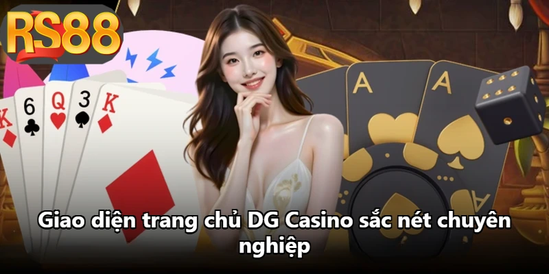 Giao diện trang chủ DG Casino sắc nét chuyên nghiệp