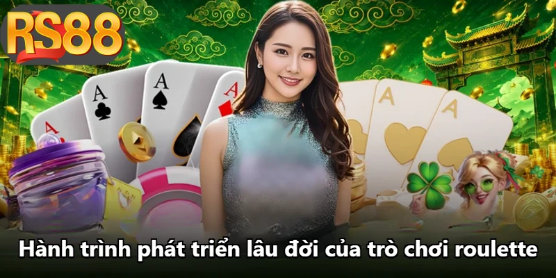 Hành trình phát triển lâu đời của trò chơi roulette