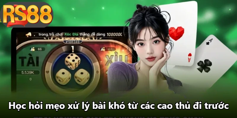 Học hỏi mẹo xử lý bài khó từ các cao thủ đi trước