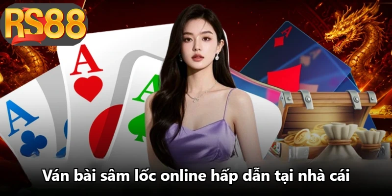 Ván bài sâm lốc online hấp dẫn tại nhà cái